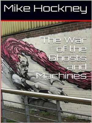 cover image of The War of the Ghosts and Machines